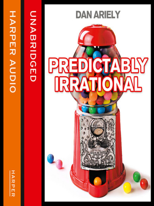 Title details for Predictably Irrational by Dan Ariely - Available